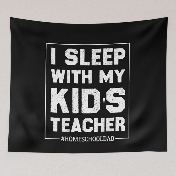 Item preview, I Sleep With My Kids Teacher - Funny Homeschool For father designed and sold by Shop-collection.