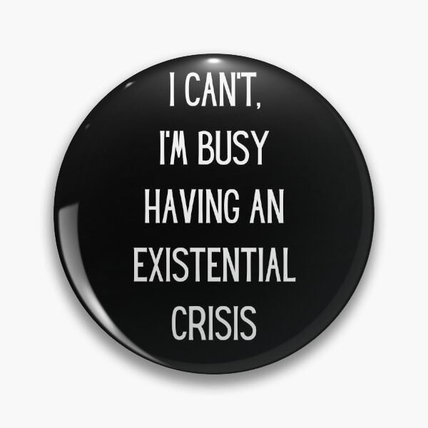 Item preview, I'm Busy Having an Existential Crisis designed and sold by RaineLight.