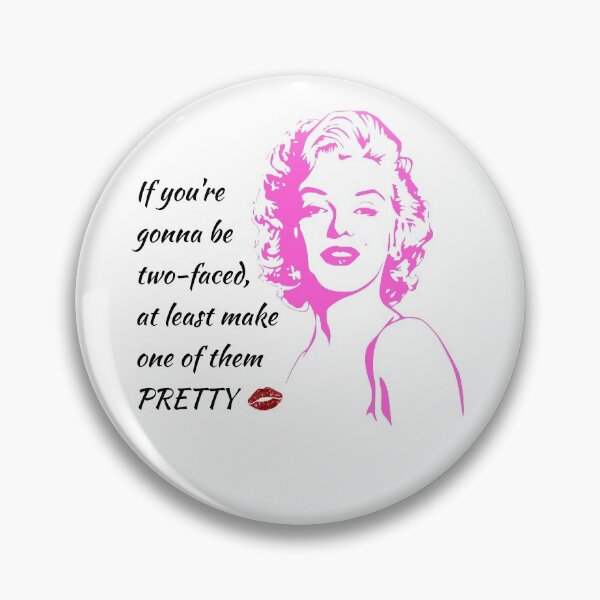 Item preview, If You're Gonna Be Two-Faced At Least Make One Of Them Pretty - Marilyn Monroe Quote designed and sold by Funkykex.