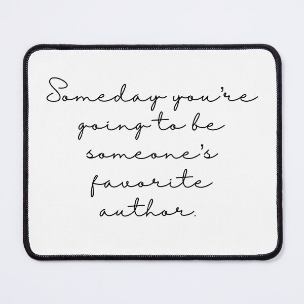 Item preview, FAVORITE AUTHOR QUOTE designed and sold by EllieMonroe.