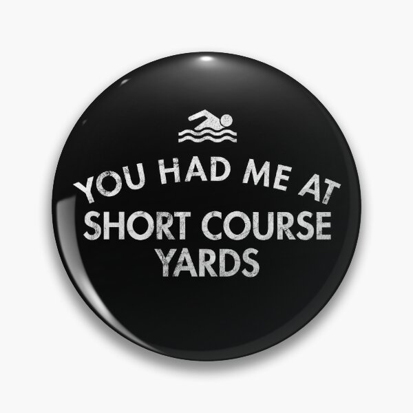 Item preview, You Had Me At Short Course Yards designed and sold by twHistory.