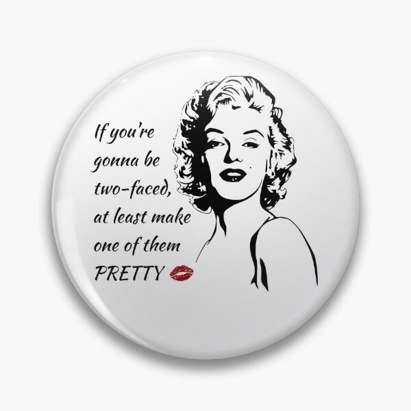 Item preview,  If You're Gonna Be Two-Faced At Least Make One Of Them Pretty - Marilyn Monroe Quote designed and sold by Funkykex.