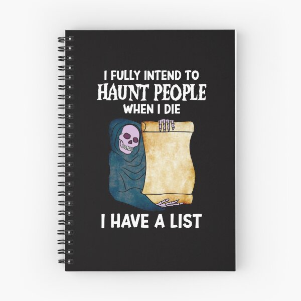 Item preview, I Fully Intend To Haunt People when I die I have a list designed and sold by RE PIXEL.