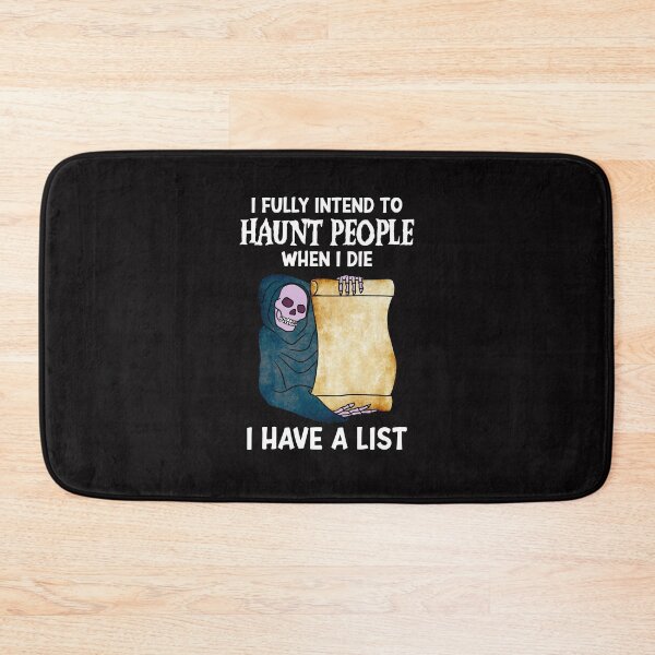 Item preview, I Fully Intend To Haunt People when I die I have a list designed and sold by RE PIXEL.