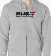 Built Not Bought (3) Zipped Hoodie