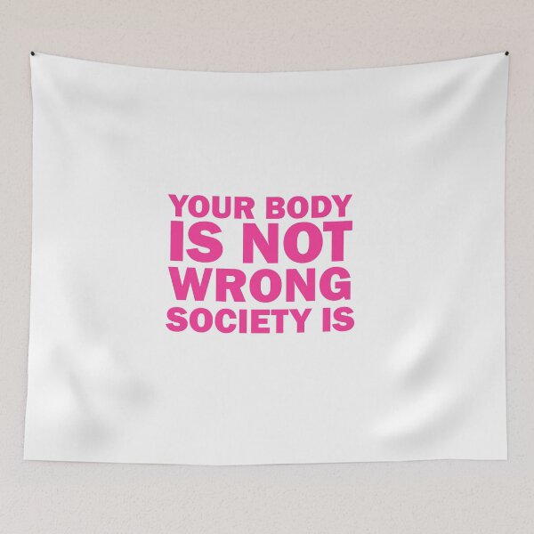 Item preview, Your Body Is Not Wrong Society Is, Feminism Self designed and sold by adjamine.