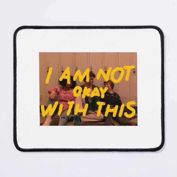 Item preview, I'm Not Okay With This friends designed and sold by sticksforpeople.