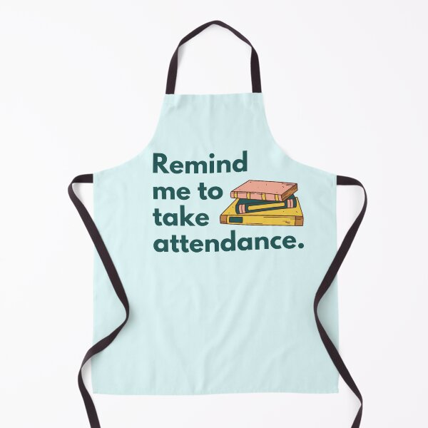 Item preview, Funny Teacher Stuff, Remind Me To Take Attendance designed and sold by Everythingafter.