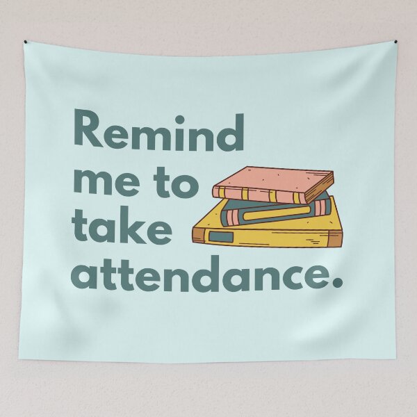Item preview, Funny Teacher Stuff, Remind Me To Take Attendance designed and sold by Everythingafter.