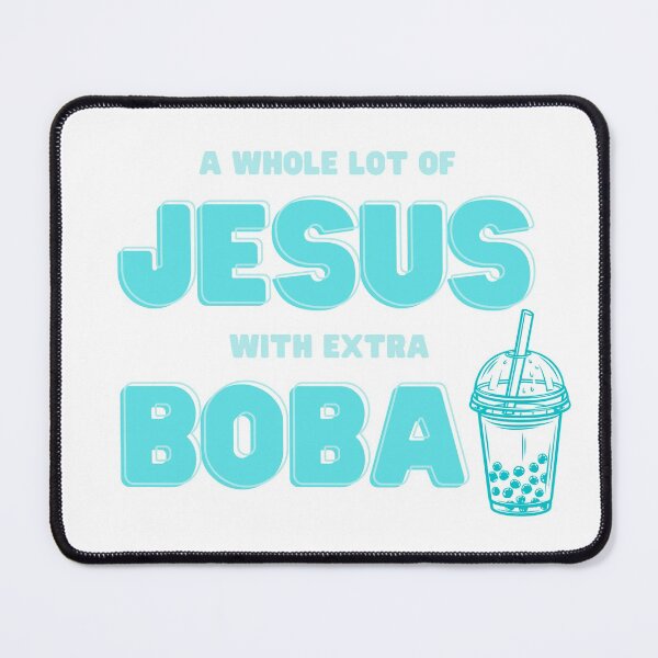 Item preview, A Whole lot of Jesus With Extra Boba designed and sold by HCLeeKimmie.