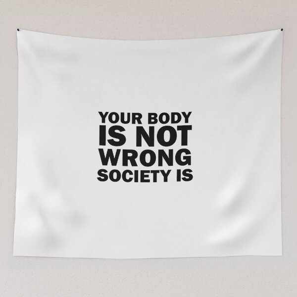 Item preview, Your Body Is Not Wrong Society Is, Feminism Self designed and sold by adjamine.