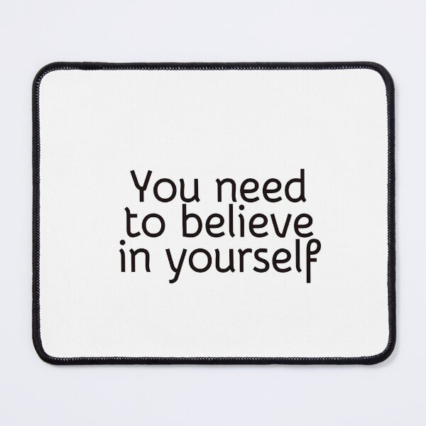 Item preview, You need to believe in yourself - motivating words designed and sold by Inspirationmotivation.