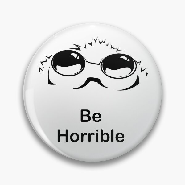 Item preview, Be Horrible Graphic Design designed and sold by PiperOctopus.