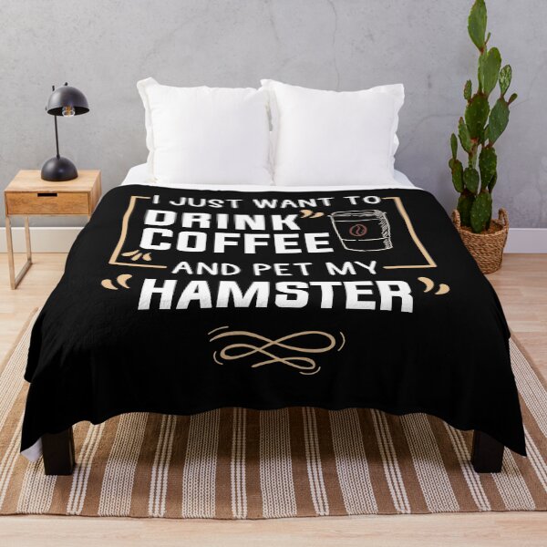 Item preview, I Just Want To Drink Coffee And Pet My Hamster - Funny Coffee And Hamsters Lovers Idea For Gifts designed and sold by RedHive.