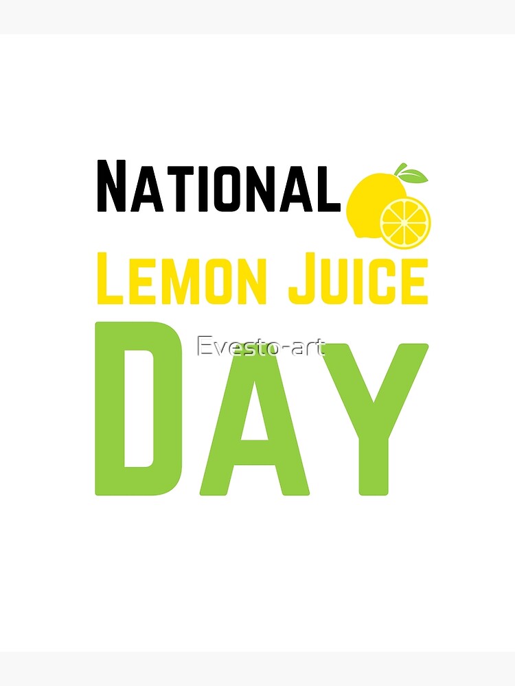 "National Lemon Juice Day" Poster for Sale by Evestoart Redbubble