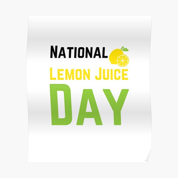 "National Lemon Juice Day" Poster for Sale by Evestoart Redbubble