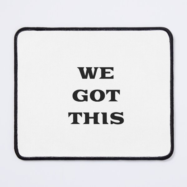 Item preview, WE GOT THIS - motivational slogan designed and sold by Inspirationmotivation.