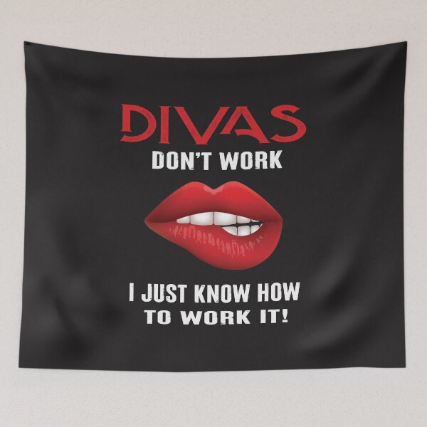 Item preview, Divas Don't Work I Just Know How To Work It! designed and sold by VISUALSKILLS.