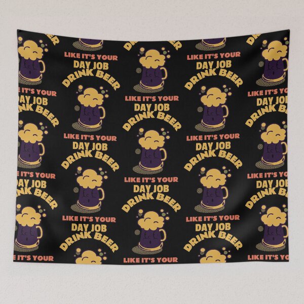 Item preview, Drink Beer Like It`s Your Day Job  designed and sold by HoberekMa.