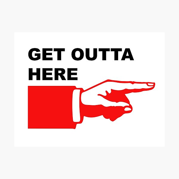 Item preview, Get outta here sign designed and sold by JoAnnFineArt.