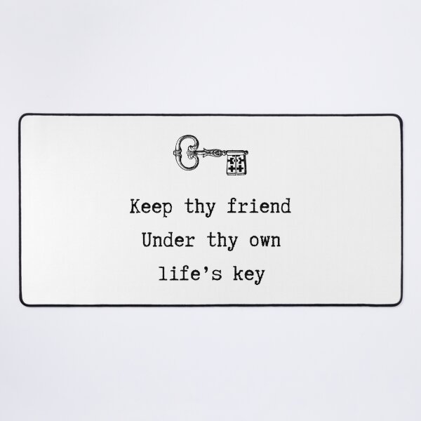 Item preview, Keep thy friend Under thy own life’s key Shakespeare Quote Theatre designed and sold by violet-hope.