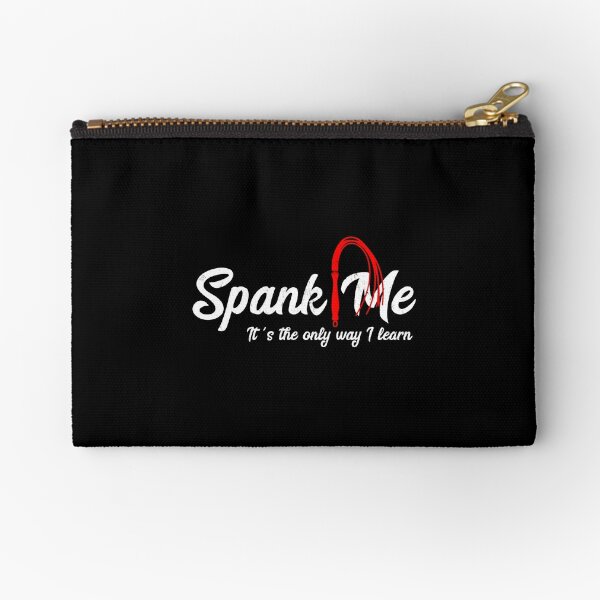 Spank Me It'S The Only Way I Learn Funny Zipper Pouch