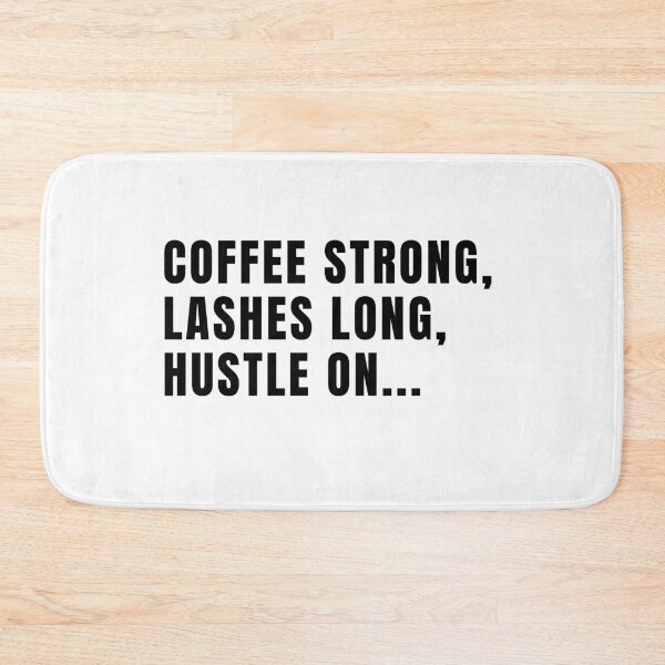 Item preview, Lashes Long, Coffee Strong, Hustle On designed and sold by Fiona-Lynn Designs.