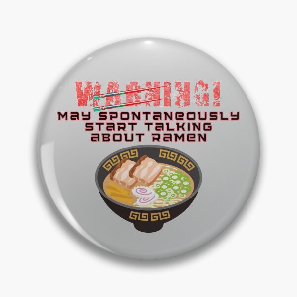 Item preview, Warning May Spontaneously Start Talking About Ramen designed and sold by GleamingGiant.