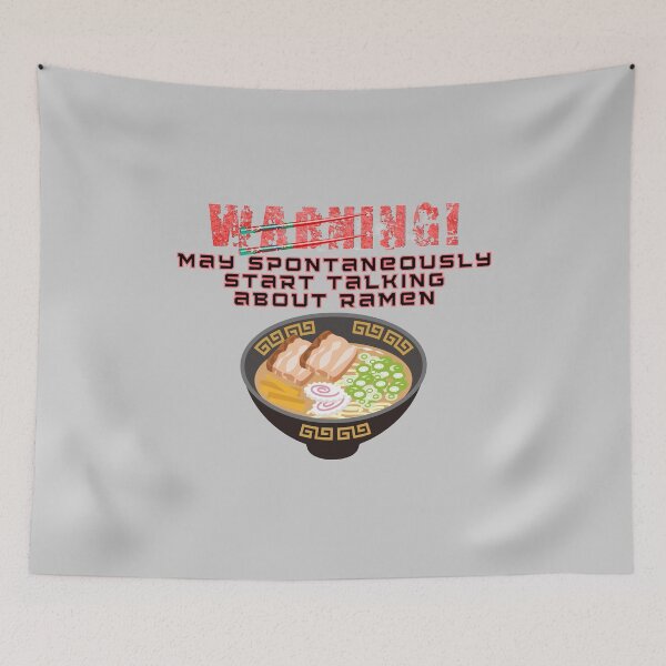 Item preview, Warning May Spontaneously Start Talking About Ramen designed and sold by GleamingGiant.