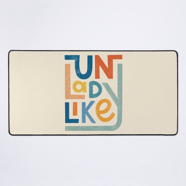 UNLADYLIKE Desk Mat
