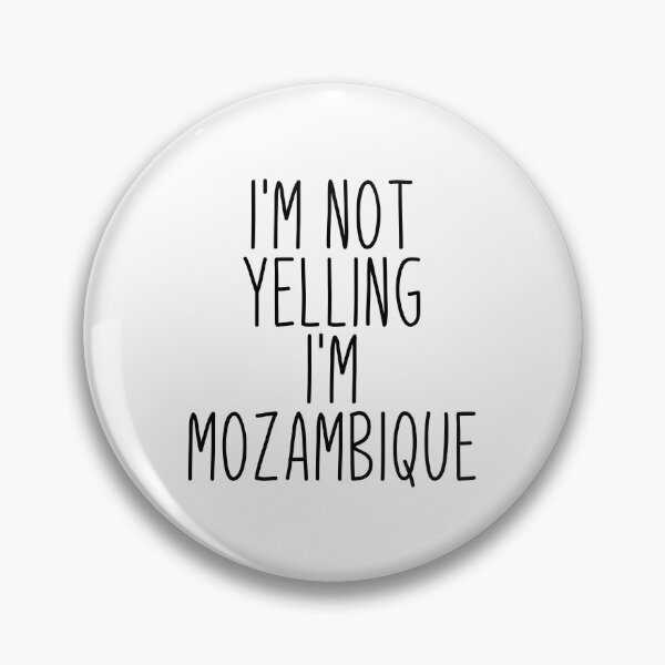 Item preview, I'm Not Yelling I'm Mozambique designed and sold by MountainD.