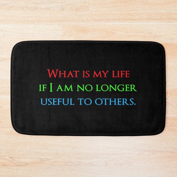 Item preview, What is my life if I am no longer useful to others. Quotes store designed and sold by QuotesStore-2.