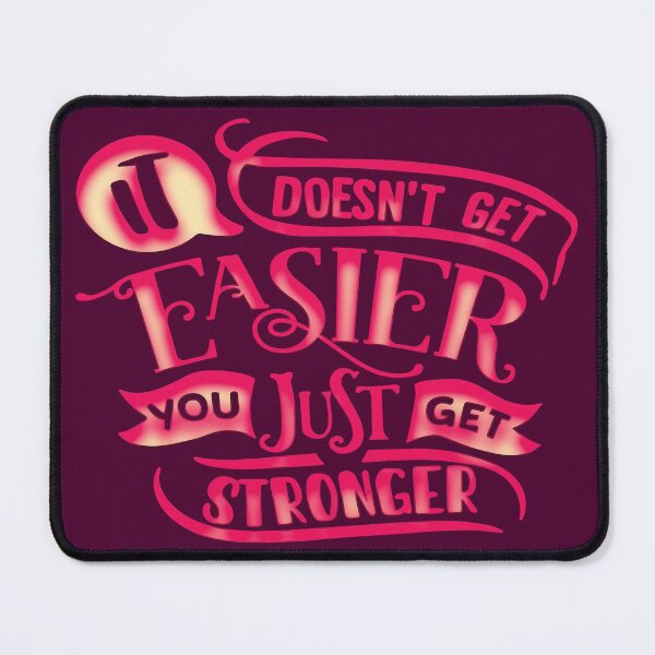 Item preview, It Doesn't Get Easier You Just Get Stronger designed and sold by goodguy53.