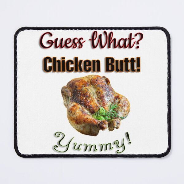Item preview, Funny Guess What? Chicken Butt! Yummy! designed and sold by HazardPaay.