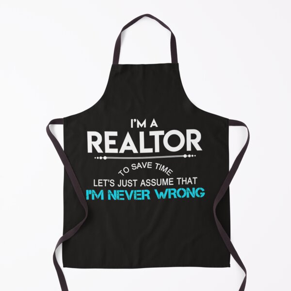 Item preview, Realtor To Save Time Just Assume I Am Never Wrong designed and sold by PrintCoAubrey.