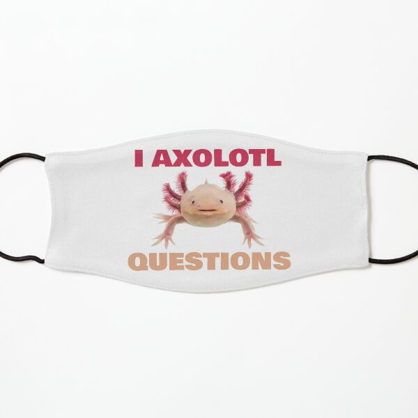 I Axolotl Questions Kids Mask