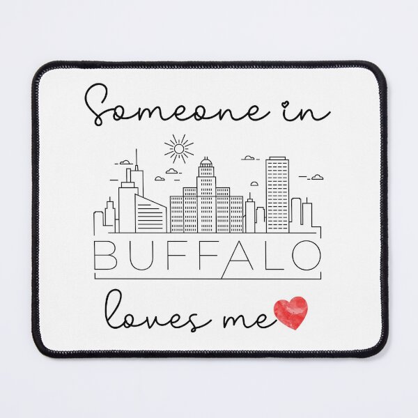 Item preview, Someone In Buffalo Loves Me designed and sold by TheShirtLounge.