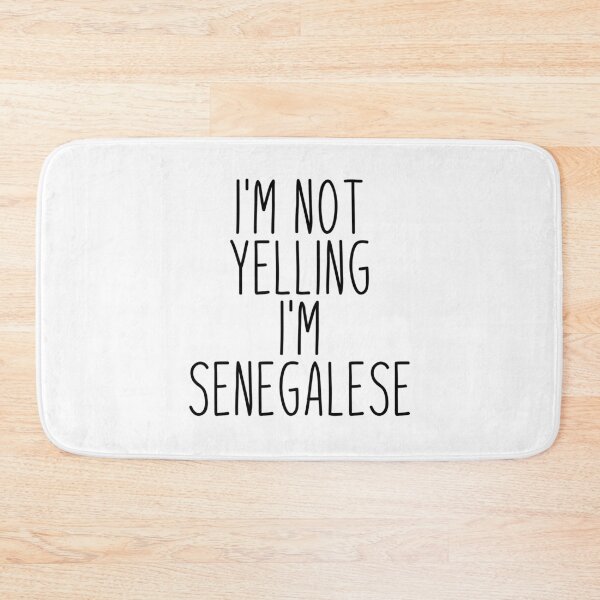 Item preview, I'm Not Yelling I'm Senegalese designed and sold by MountainD.