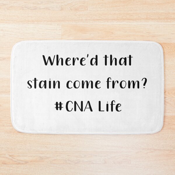 Item preview, Where Did That Stain Come From CNA Life Black Text designed and sold by PedroStyle.