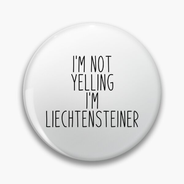 Item preview, I'm Not Yelling I'm Liechtensteiner designed and sold by MountainD.