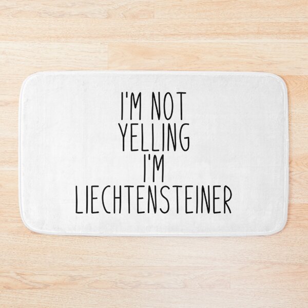Item preview, I'm Not Yelling I'm Liechtensteiner designed and sold by MountainD.
