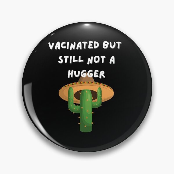 Item preview, Vaccinated but still not a hugger designed and sold by Peter Stawicki.