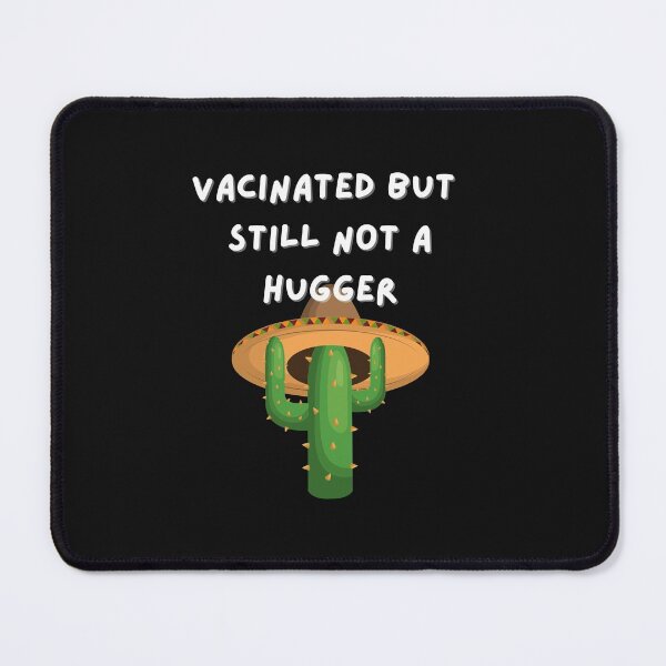 Item preview, Vaccinated but still not a hugger designed and sold by Peter Stawicki.
