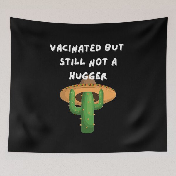 Item preview, Vaccinated but still not a hugger designed and sold by Peter Stawicki.