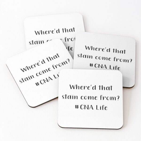 Item preview, Where Did That Stain Come From CNA Life Black Text designed and sold by PedroStyle.
