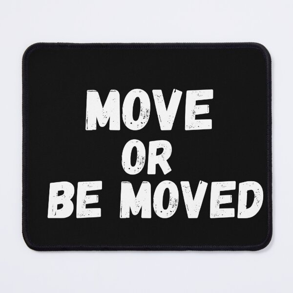 Item preview, Move OR Be Move designed and sold by DaughterofYah.
