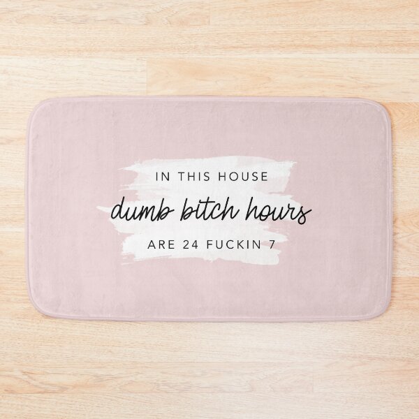 Item preview, In This House Dumb Bitch Hours Are 24 Fukin 7 by Nicole William  designed and sold by GlowinUp Shop.