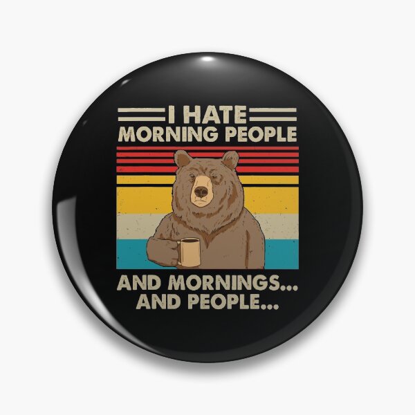 Item preview, I Hate Morning People And Mornings And People Bear Vintage designed and sold by tanalan.