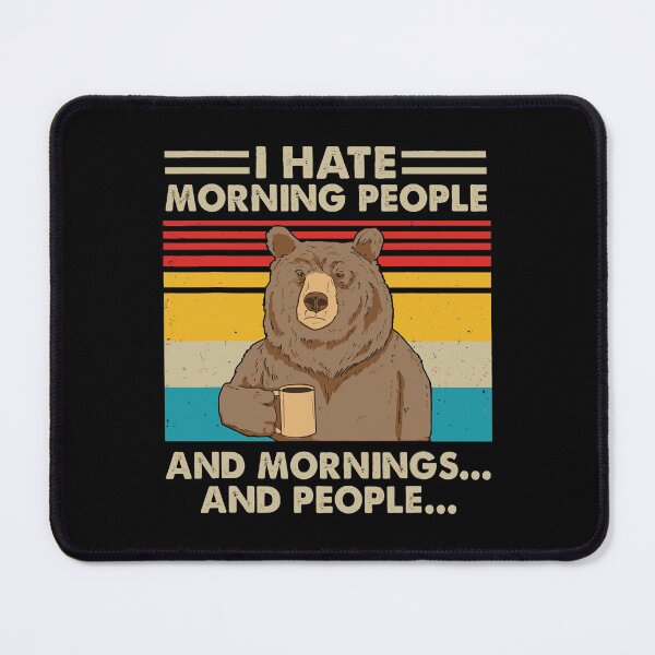 Item preview, I Hate Morning People And Mornings And People Bear Vintage designed and sold by tanalan.