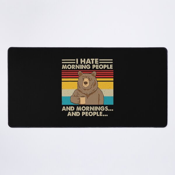 Item preview, I Hate Morning People And Mornings And People Bear Vintage designed and sold by tanalan.